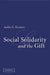 Social Solidarity and the Gift by Aafke E. Komter