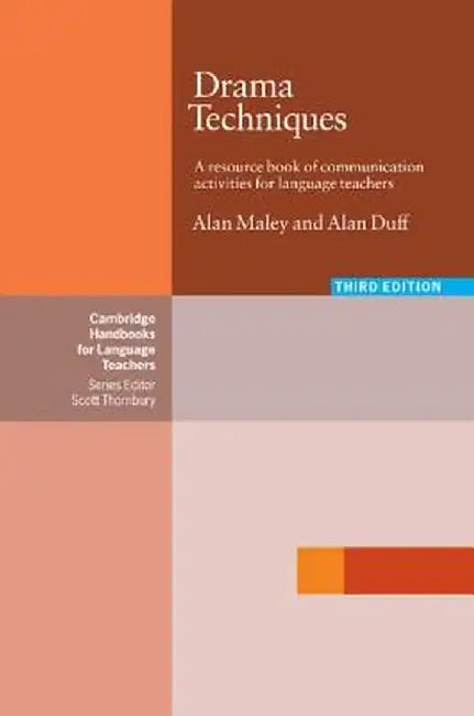 Drama Techniques: A Resource Book of Commuinication Activities for Language Teachers by Alan Maley