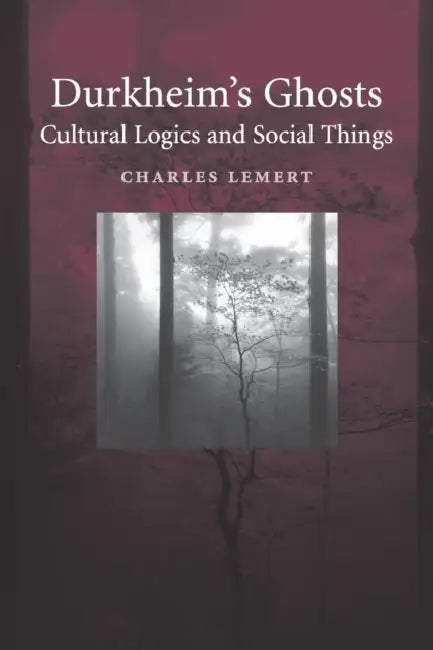 Durkheim's Ghosts by Charles Lemert