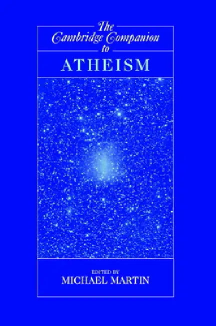 The Cambridge Companion to Atheism by Michael Martin