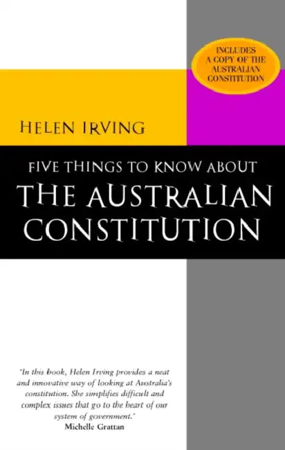 Five Things to Know about the Australian Constitution by Helen Irving