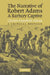 The Narrative of Robert Adams, A Barbary Captive by Robert Adams, Charles Adams