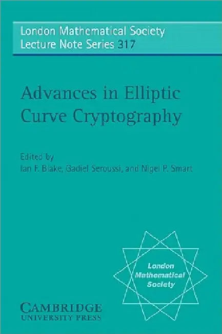 Advances in Elliptic Curve Cryptography by Gadiel Seroussi