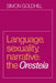 Language, Sexuality, Narrative: The Oresteia by Simon Goldhill