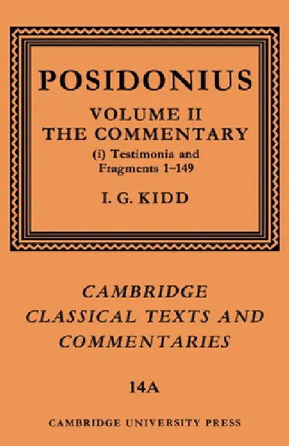 Posidonius: Volume 2, Commentary, Part 1 by I. G. Kidd, Posidonius, Kidd I. G.