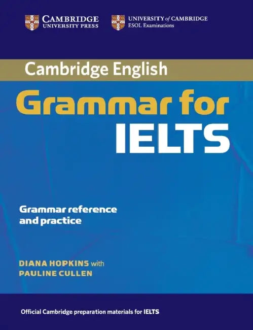 Cambridge Grammar for IELTS by Diana Hopkins