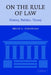 On the Rule of Law: History, Politics, Theory by Brian Z. Tamanaha, Tamanaha Brian Z.