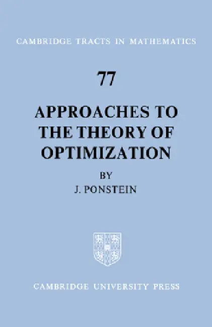 Approaches to the Theory of Optimization by J. P. Ponstein, Bela Bollobas, W. Fulton