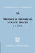 Fredholm Theory in Banach Spaces by Anthony Francis Ruston, Bela Bollobas, W. Fulton