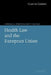 Health Law and the European Union by Tamara K. Hervey, Jean V. McHale