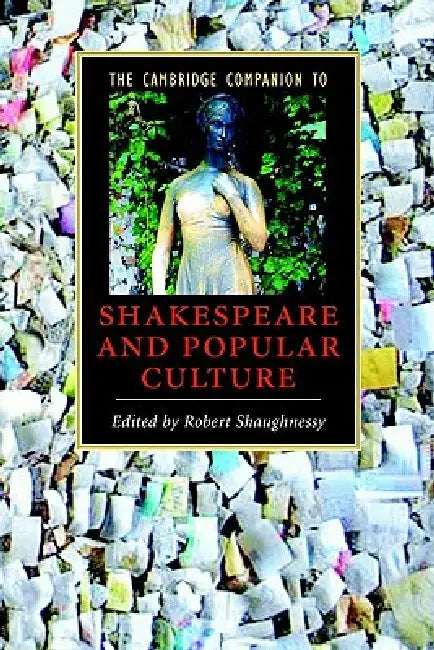 The Cambridge Companion to Shakespeare and Popular Culture by Robert Shaughnessy