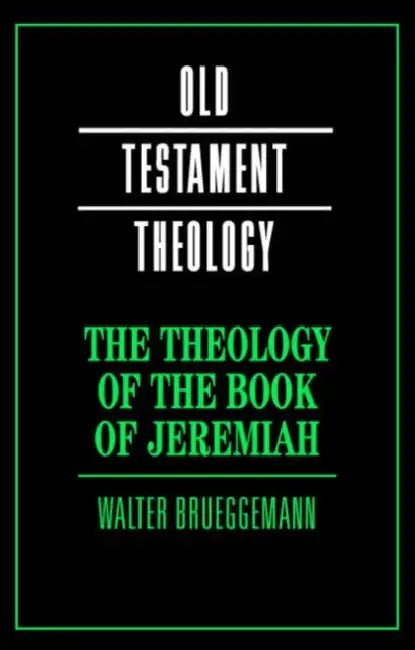 The Theology of the Book of Jeremiah by Walter Brueggemann