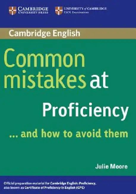 Common Mistakes at Proficiency... and How to Avoid Them by Julie Moore