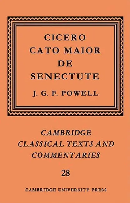 Cicero: Cato Maior de Senectute by Marcus Tullius Cicero, J. G. F. Powell, Kenneth Dover