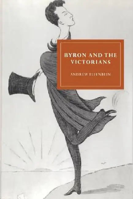Byron and the Victorians by Andrew Elfenbein, Elfenbein Andrew, Gillian Beer
