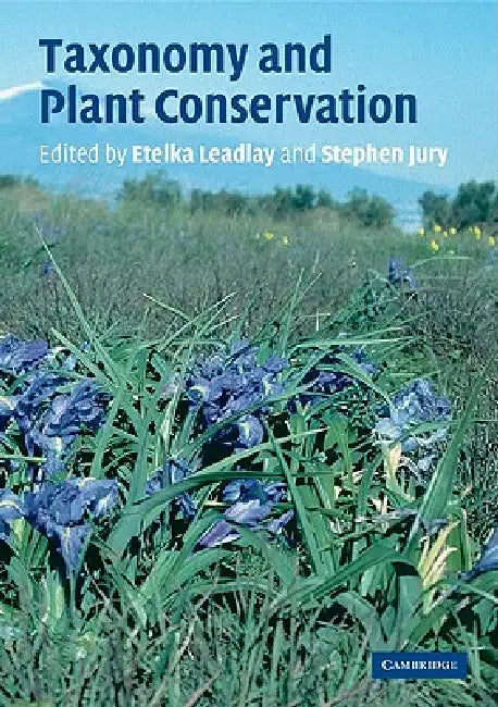 Taxonomy and Plant Conservation by Etelka Leadlay, Stephen Jury