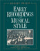 Early Recordings and Musical Style: Changing Tastes in Instrumental Performance, 1900 1950 by Robert Philip