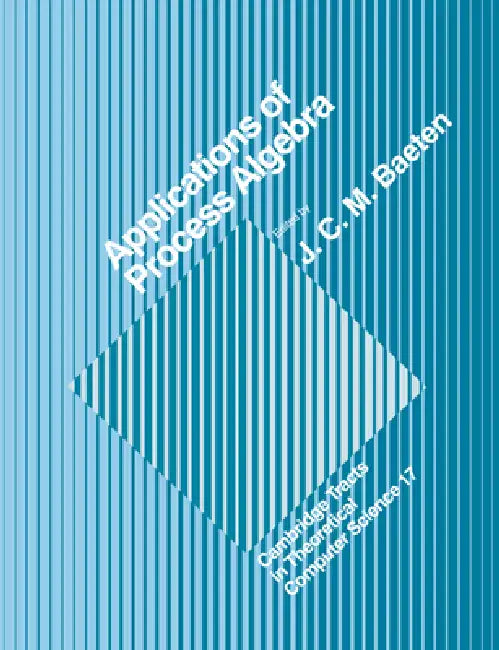 Applications of Process Algebra by J. C. M. Baeten, C. J. Van Rijsbergen, Samson Abramsky