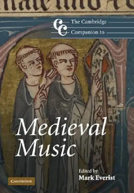 The Cambridge Companion to Medieval Music by Mark Everist
