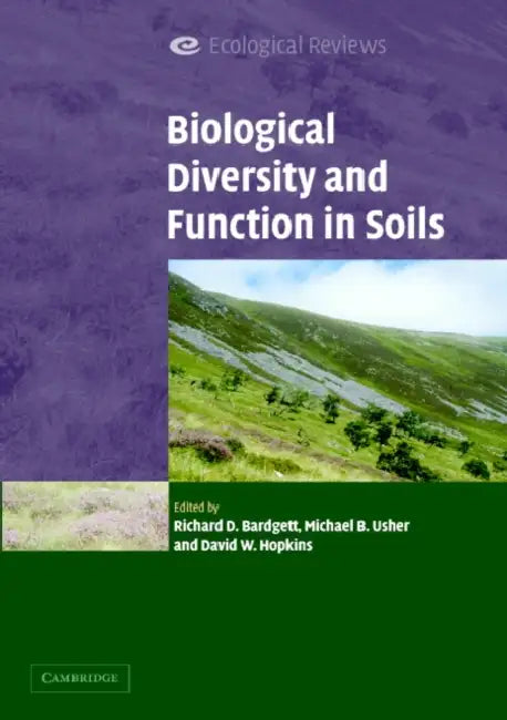 Biological Diversity and Function in Soils by Richard Bardgett, Michael Usher, David Hopkins