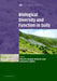 Biological Diversity and Function in Soils by Richard Bardgett, Michael Usher, David Hopkins