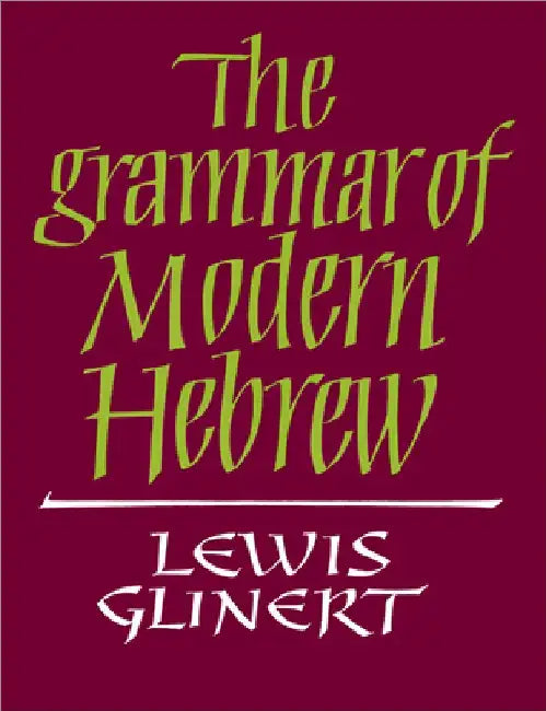 The Grammar of Modern Hebrew by Lewis Glinert