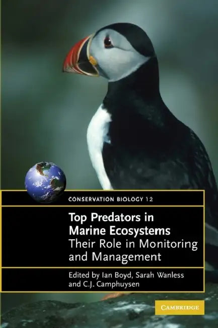 Top Predators in Marine Ecosystems by I. L. Boyd, S. Wanless, C. J. Camphuysen