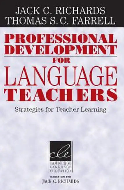 Professional Development for Language Teachers: Strategies for Teacher Learning by Jack C. Richards