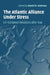 The Atlantic Alliance Under Stress by David M. Andrews