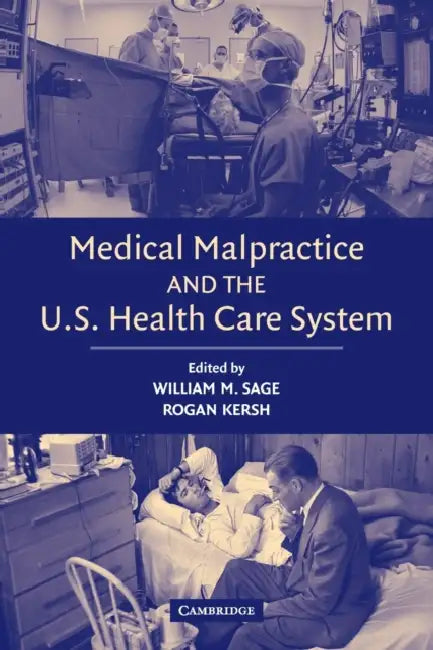 Medical Malpractice US Health Sys by William M. Sage, Rogan Kersh