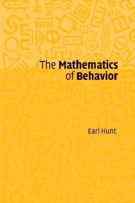 The Mathematics of Behavior by Earl Hunt