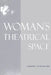 Woman's Theatrical Space by Hanna Scolnicov, Scolnicov Hanna