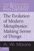 Making Sense of Things: The Evolution of Modern Metaphysics by A. W. Moore