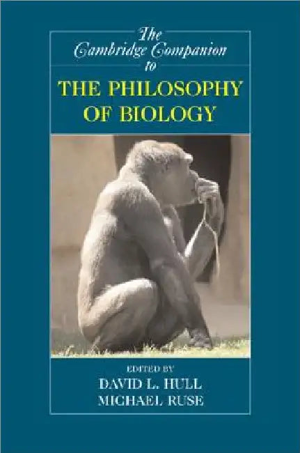 The Cambridge Companion to the Philosophy of Biology by Michael Ruse