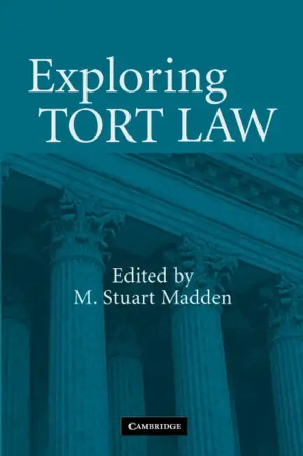 Exploring Tort Law by M. Stuart Madden
