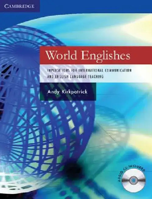 World Englishes: Implications for International Communication and English Language Teaching [With CD] by Andy Kirkpatrick