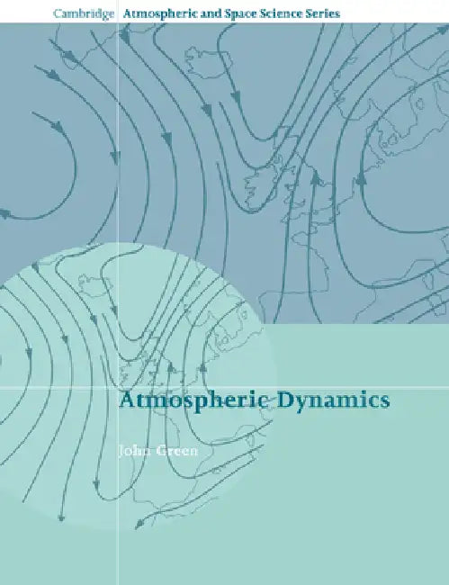 Atmospheric Dynamics by John Green, Alexander J. Dessler, John T. Houghton