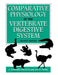 Comparative Physiology of the Vertebrate Digestive System by C. Edward Stevens, Ian D. Hume