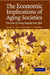 The Economic Implications of Aging Societies by Steven A. Nyce, Sylvester J. Schieber