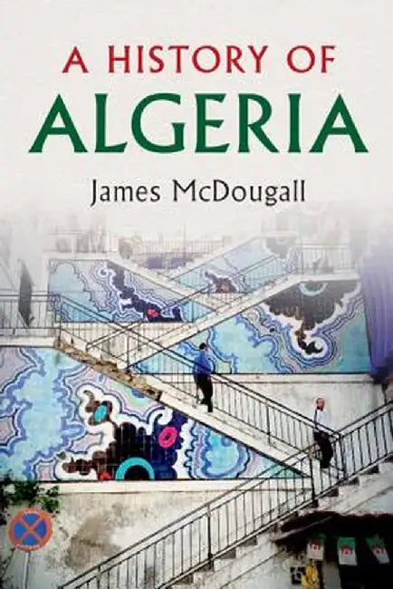 A History of Algeria by James McDougall