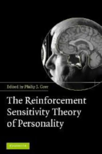 The Reinforcement Sensitivity Theory of Personality by Philip J. Corr