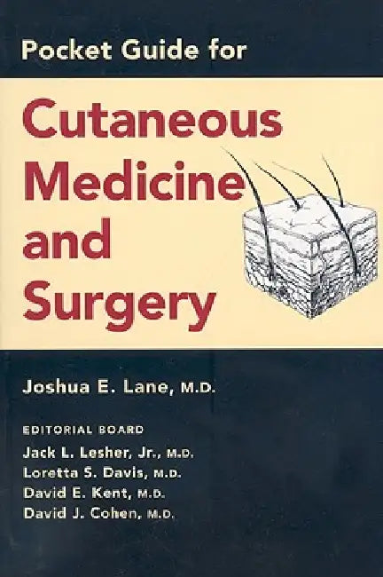 Pocket Guide for Cutaneous Medicine and Surgery by Joshua E. Lane