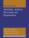 Modelling Auditory Processing and Organisation by Martin Cooke