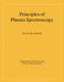 Principles of Plasma Spectroscopy by Hans R. Griem, Griem Hans R., M. G. Haines
