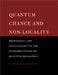 Quantum Chance and Non-Locality: Probability and Non-Locality in the Interpretations of Quantum Mechanics by W. Michael Dickson
