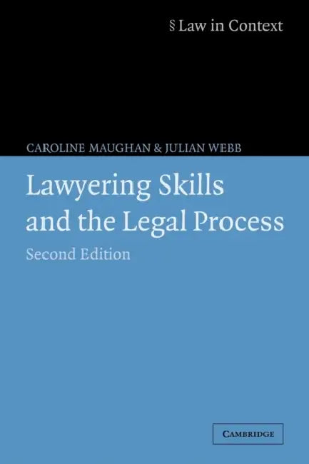 Lawyering Skills and the Legal Process by Caroline Maughan, Julian Webb