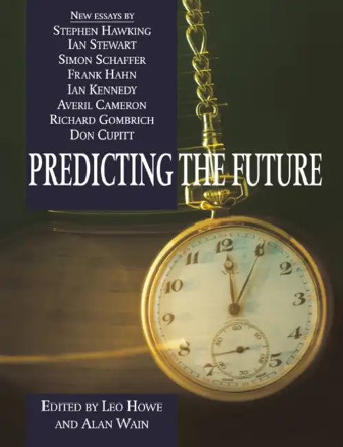 Predicting the Future by Leo Howe, Alan Wain