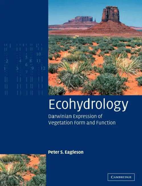 Ecohydrology: Darwinian Expression of Vegetation Form and Function by Peter S. Eagleson