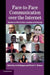 Face-to-Face Communication over the Internet by Arvid Kappas, Nicole C. Krämer