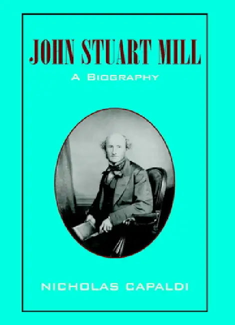 John Stuart Mill by Nicholas Capaldi